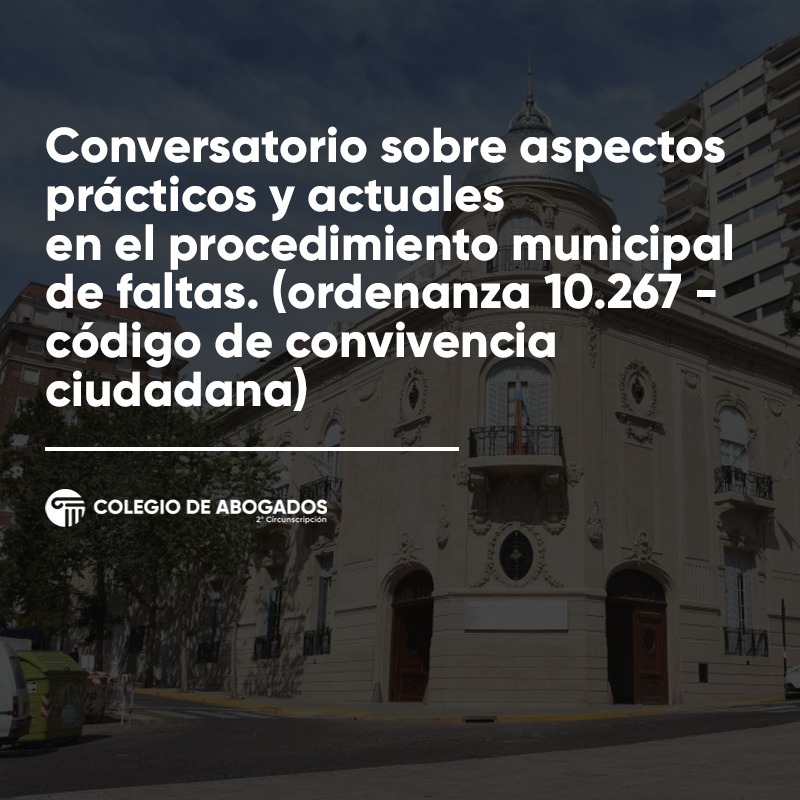 CONVERSATORIO SOBRE ASPECTOS PRÁCTICOS Y ACTUALES EN EL PROCEDIMIENTO MUNICIPAL DE FALTAS. - 23/11/2023